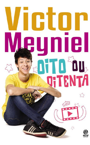 Oito Ou Oitenta: Oito Ou Oitenta, De Meyniel, Victor. Editora Astral Cultural, Capa Mole, Edição 1 Em Português