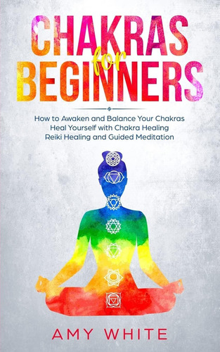 Libro: Chakras: For Beginners How To Awaken And Balance Your