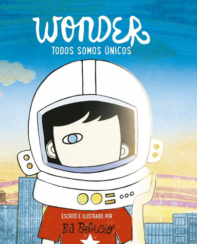 Wonder - Todos Somos Unicos - R. J. Palacio