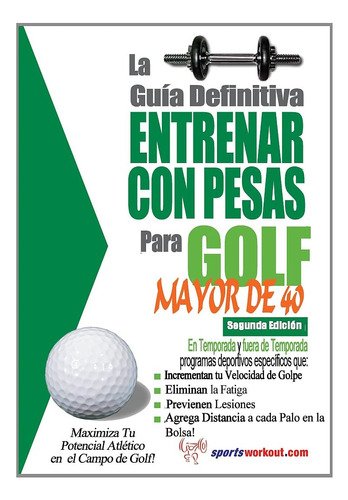 Libro: La Guia Definitiva Entrenar Con Pesas Para Golf Mayor