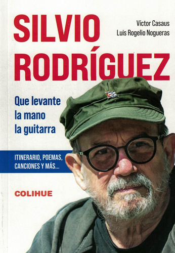 Silvio Rodríguez: Que Levante La Mano La Guitarra