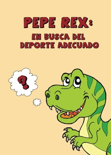 Pepe Rex: En Busca Del Deporte Adecuado -sin Coleccion-