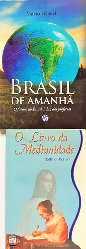 Livro Espirita - Brasil De Amanha + O Livro Da Mediunidade