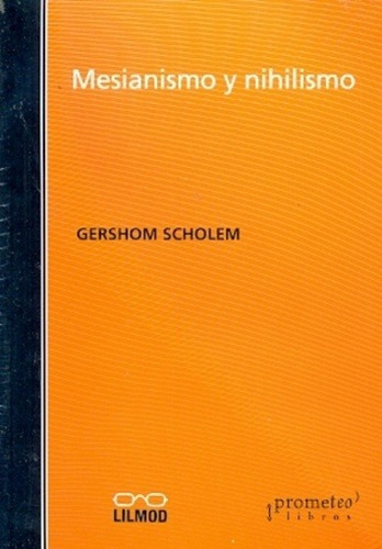 Mesianismo Y Nihilismo - Gershom Scholem