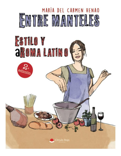Libro: Entre Manteles, Estilo Y Aroma Latino (spanish Editio