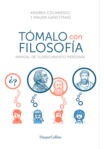 Tómalo con filosofía: Manual de florecimiento personal, de Colamedici, Andrea. Editorial Harper Collins Mexico, tapa blanda en español, 2022