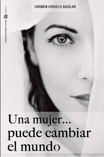 Libro: Una Mujer ...puede Cambiar El Mundo (spanish Edition)