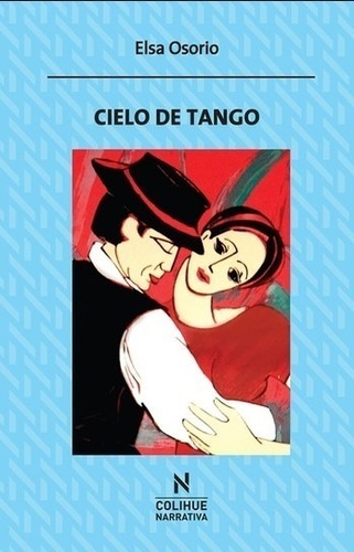 Libro Cielo De Tango - Elsa Osorio - Colihue Narrativa