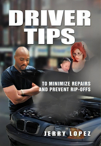Driver Tips, De Jerry Lopez. Editorial Xlibris Corporation, Tapa Dura En Inglés