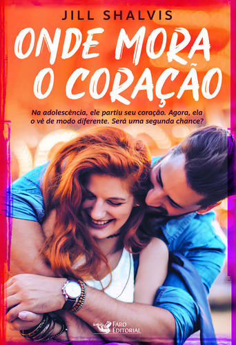 Onde Mora O Coração: Onde Mora O Coração, De Jill Shalvis., Vol. Não Aplica. Editora Faro Editorial, Capa Mole Em Português