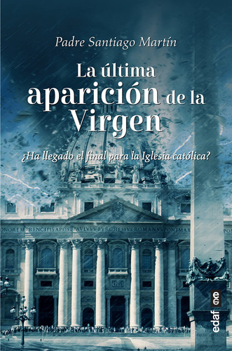 Libro : La Ultima Aparicion De La Virgen Ha Llegado El...