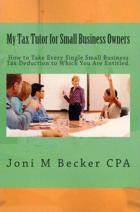 Libro My Tax Tutor For Small Business Owners - 2012 : Wha...