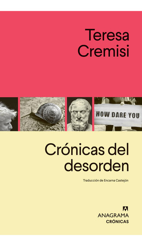 Crónicas Del Desorden, De Cremisi, Teresa., Vol. 1. Editorial Anagrama, Tapa Pasta Blanda, Edición 1 En Español, 2023