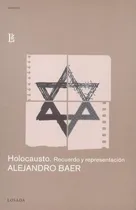 Comprar Holocausto - Alejandro Baer, De Alejandro Baer. Editorial Losada En Español