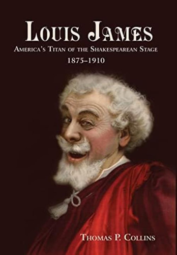 Libro: Louis James: Americaøs Titan Of The Shakespearean