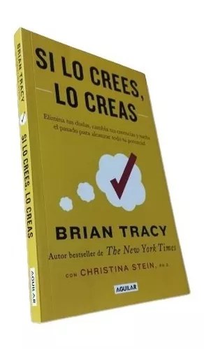 Libro: Si Lo Crees, Lo Creas - Brian Tracy