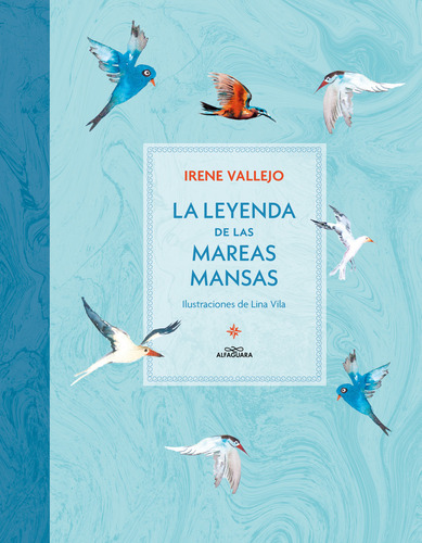 Libro La Leyenda De Las Mareas Mansas - Irene Vallejo - Alfaguara