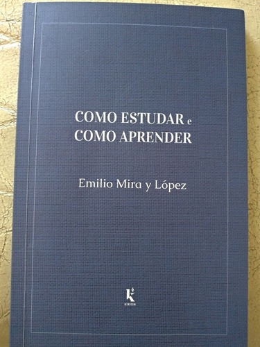 Como Estudar E Como Aprender - Emílio Mira Y Lopez