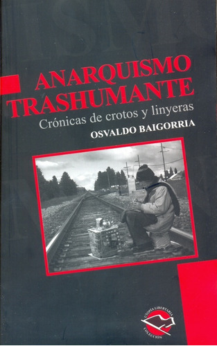 Anarquismo Trashumante - Osvaldo Baigorria