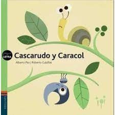 Cascarudo Y Caracol - Colección Pequeletras