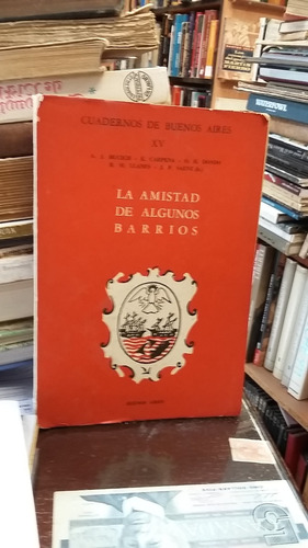 La Amistad De Algunos Barrios Cuadernos De Buenos Aires Buci