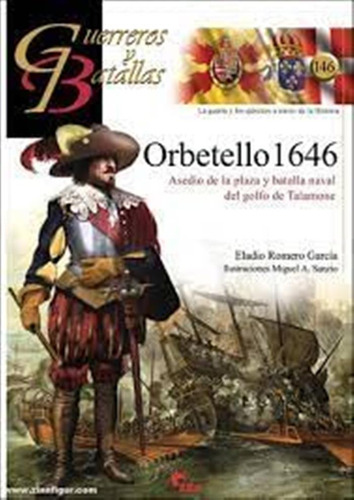 Orbetello 1646: Asedio De La Plaza Y Batalla Naval Del Golfo