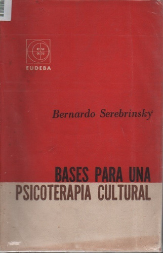 Bases Para Una Psicoterapia Cultural Bernardo Serebrinsky 