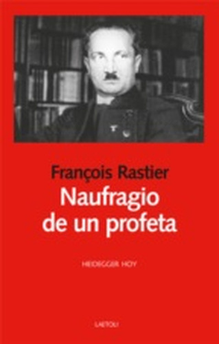 Naufragio De Un Profeta. Heidegger Hoy