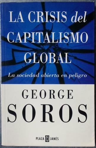 La Crisis Del Capitalismo Global. George Soros