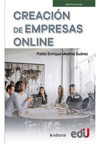 Creación De Empresas Online. Pablo Enrique Medina Suárez