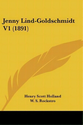 Jenny Lind-goldschmidt V1 (1891), De Henry Scott Holland. Editorial Kessinger Publishing, Tapa Blanda En Español