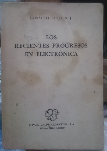 Los Recientes Progresos En Electrónica - Ignacio Puig