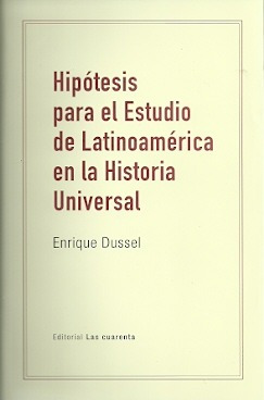 Hipótesis Para El Estudio De Latinoam, Dussel, Las Cuarenta