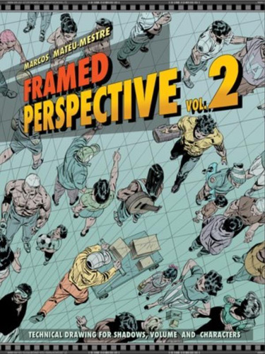Framed Perspective - Vol. 2: Technical Drawing For Shadows, Volume, And Characters, De Mateu-mestre, Marcos. Editorial Design Studio Press, Capa Mole, Edição 2022-11-21 00:00:00 Em Inglês