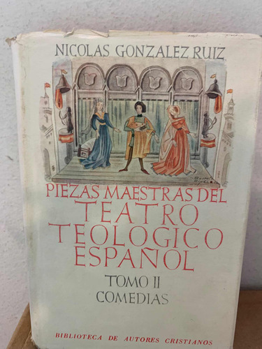 Piezas Maestras Del Teatro Teológico Español. Ii. Comedias