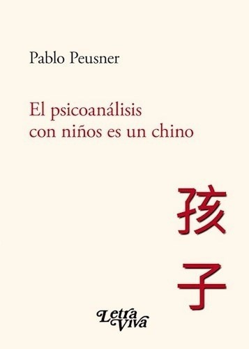 Psicoanalisis Con Niños Es Un Chino [segunda Edicion]