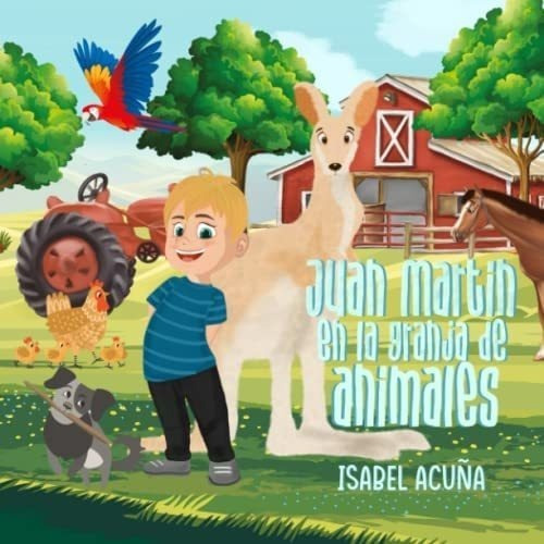 Libro: Juan Martín En La Granja De Animales: Libro Infantil