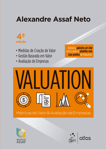 Valuation - Métricas de Valor e Avaliação de Empresas, de Assaf Neto, Alexandre. Editora Atlas Ltda., capa mole em português, 2021