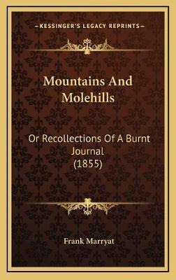 Libro Mountains And Molehills : Or Recollections Of A Bur...