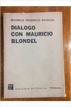 Livro Dialogo Con Mauricio Blondel (02) - Michele Federico Sciacca [1964]