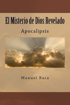 Libro El Misterio De Dios Revelado - Sr Manuel Baca