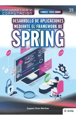 Conoce Todo Sobre Desarrollo De Aplicaciones Mediante El Framework De Spring, De Eugenia Perez Martinez., Tapa Blanda En Español