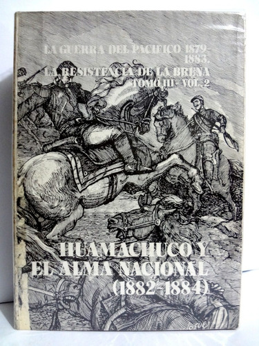 Estampas De La Guerra Perú Chile 1879 L- Humberto Delgado A9