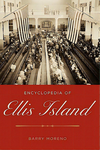 Encyclopedia Of Ellis Island, De Moreno, Barry. Editorial Greenwood Pub Group, Tapa Dura En Inglés
