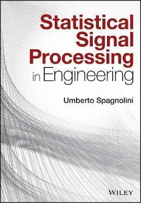 Statistical Signal Processing In Engineering - Umberto Sp...