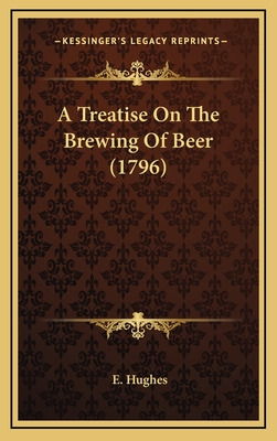 Libro A Treatise On The Brewing Of Beer (1796) - Hughes, E.