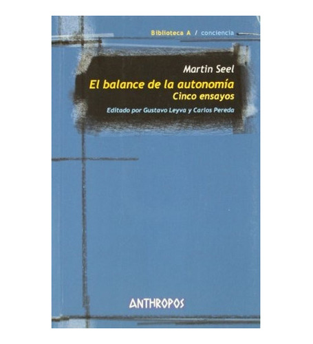 El Balance De La Autonomía, Martin Seel, Anthropos