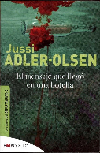 El Mensaje Que Llegó En Una Botella - Jussi Adler-olsen