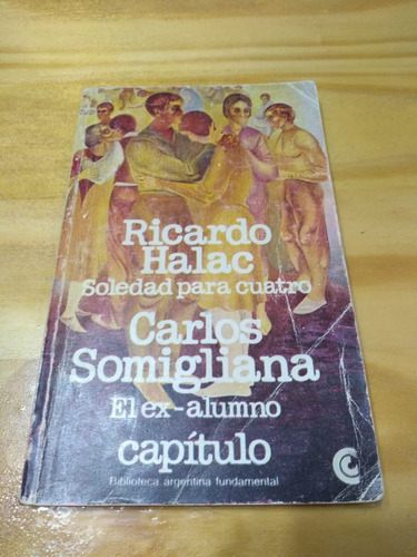 Soledad Para Cuatro - El Ex-alumno - Halac - Somigliana - U