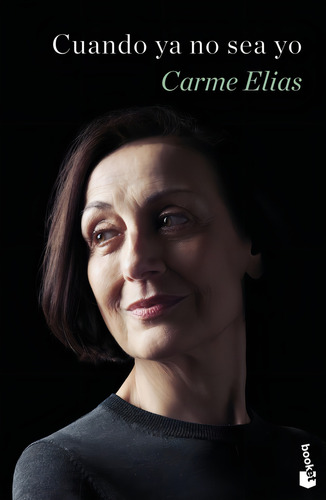 Cuando Ya No Sea Yo, De Carme Elias., Vol. 0. Editorial Booket, Tapa Blanda, Edición 0 En Español, 2024